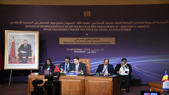 مراكش…اجتماع وزاري للتنسيق بشأن المبادرة الدولية لجلالة الملك الرامية إلى تعزيز ولوج بلدان الساحل إلى المحيط الأطلسي